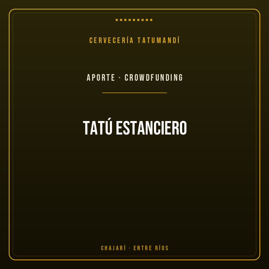 Aporte Crowdfunding - Tatú Estanciero