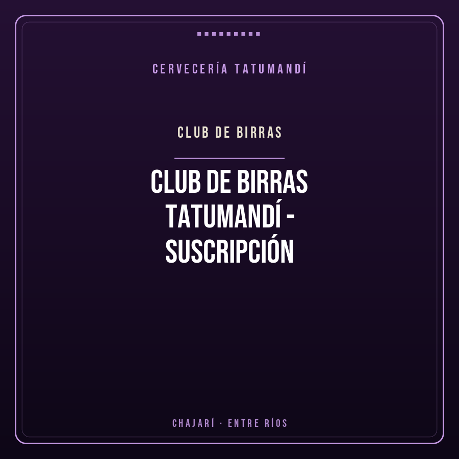 Club de Birras Tatumandí - Suscripción Mensual