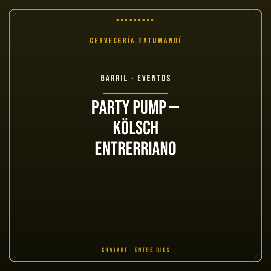 Party Pump — Kölsch Entrerriano