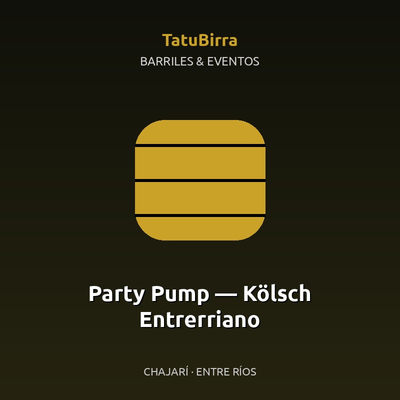 Party Pump — Kölsch Entrerriano