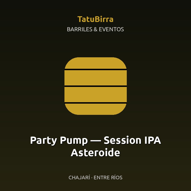 Party Pump — Session IPA Asteroide