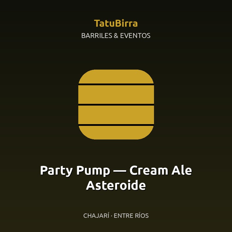 Party Pump — Cream Ale Asteroide