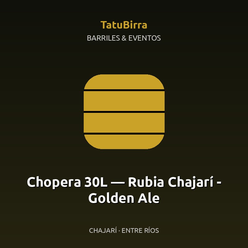 Chopera 30L — Rubia Chajarí - Golden Ale