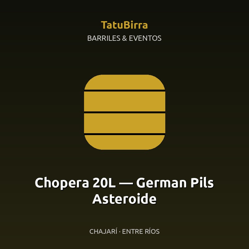 Chopera 20L — German Pils Asteroide