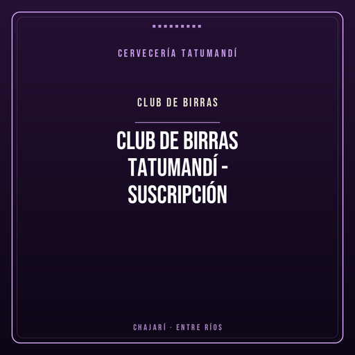 [CLUB-MENSUAL-USD30] Club de Birras Tatumandí - Suscripción Mensual