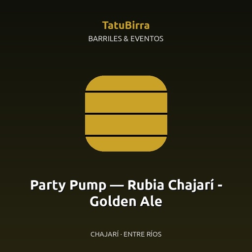 Party Pump — Rubia Chajarí - Golden Ale